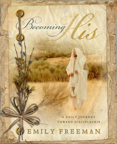 Becoming His: A Daily Journey Toward Discipleship