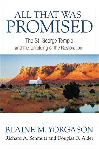 All That Was Promised: The St. George Temple and the Unfolding of the Restoration