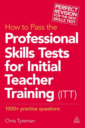 How to Pass the Professional Skills Tests for Initial Teacher Training (ITT): 1000 + Practice Questions
