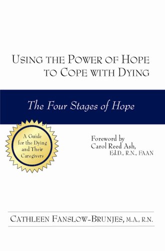 Using the Power of Hope to Cope with Dying: The Four Stages of Hope