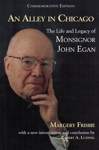 An Alley in Chicago: The Life and Legacy of Monsignor John Egan