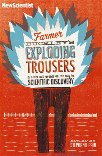 Farmer Buckley's Exploding Trousers: And Other Odd Events on the Way to Scientific Discovery