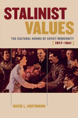 Stalinist Values: The Cultural Norms of Soviet Modernity, 1917–1941