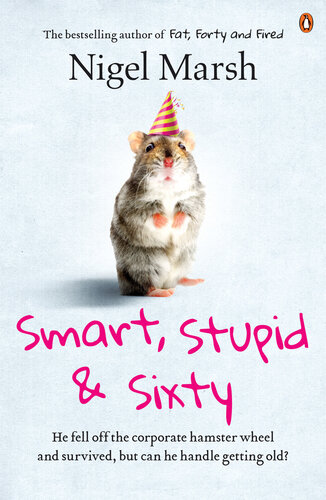 Smart, Stupid and Sixty