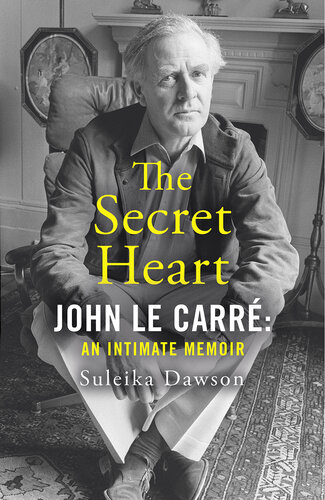 The Secret Heart: John le Carré: an intimate memoir
