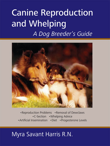 Canine Reproduction And Whelping: A Dog Breeder's Guide