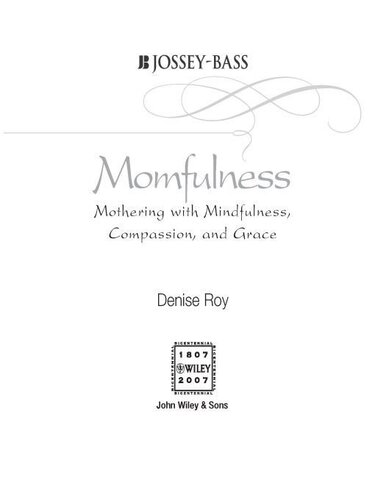 Momfulness: Mothering with Mindfulness, Compassion, and Grace