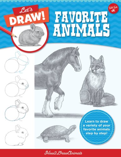 Let's Draw Favorite Animals: Learn to Draw a Variety of your Favorite Animals Step by Step!