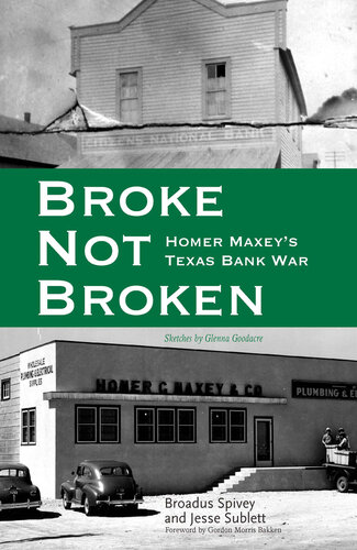 Broke, Not Broken: Homer Maxey's Texas Bank War