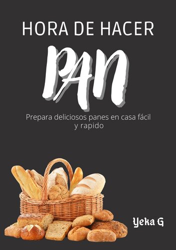 Hora de hacer pan, prepara deliciosos panes en casa fácil y rápido.