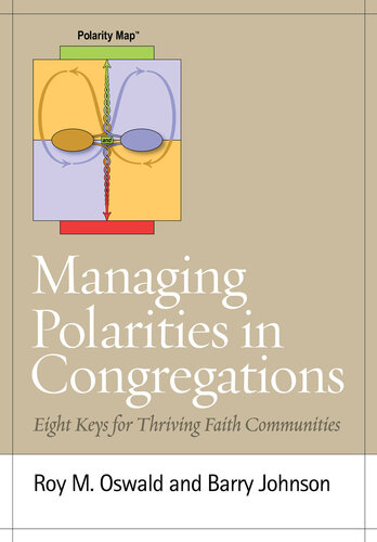 Managing Polarities In Congregations: Eight Keys For Thriving Faith Communities