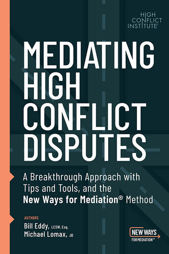 Mediating High Conflict Disputes: A Breakthrough Approach with Tips and Tools and the New Ways for Mediation