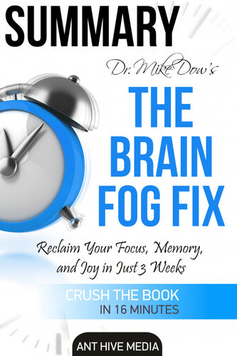 Dr. Mike Dow's the Brain Fog Fix: Reclaim Your Focus, Memory, and Joy in Just 3 Weeks / Summary