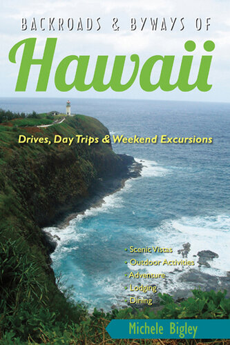 Backroads & Byways of Hawaii: Drives, Day Trips & Weekend Excursions