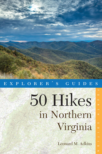 Explorer's Guide 50 Hikes in Northern Virginia: Walks, Hikes, and Backpacks from the Allegheny Mountains to Chesapeake Bay () (Explorer's 50 Hikes)