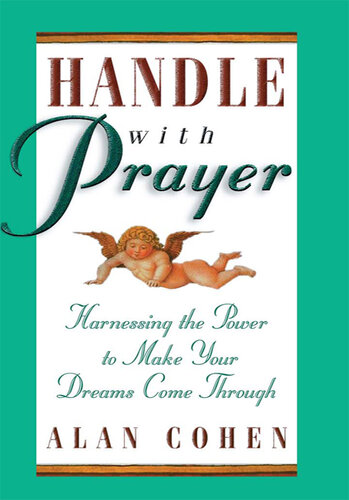 Handle with Prayer: Harnessing the Power to Make Your Dreams Come Through