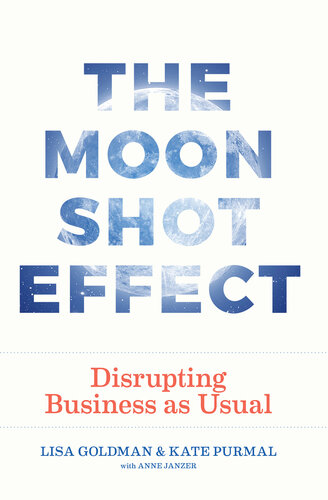 The Moonshot Effect: Disrupting Business as Usual