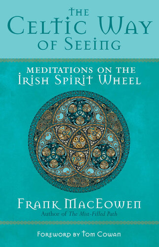 The Celtic Way of Seeing: Meditations on the Irish Spirit Wheel