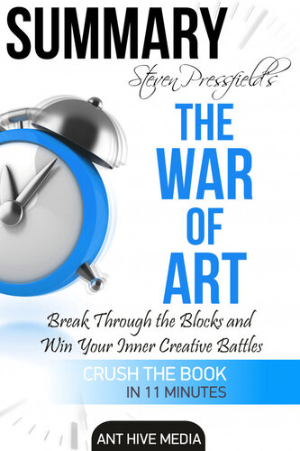 Steven Pressfield's the War of Art: Break Through the Blocks and Win Your Inner Creative Battles Summary