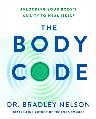 The Body Code: Unlocking Your Body's Ability to Heal Itself