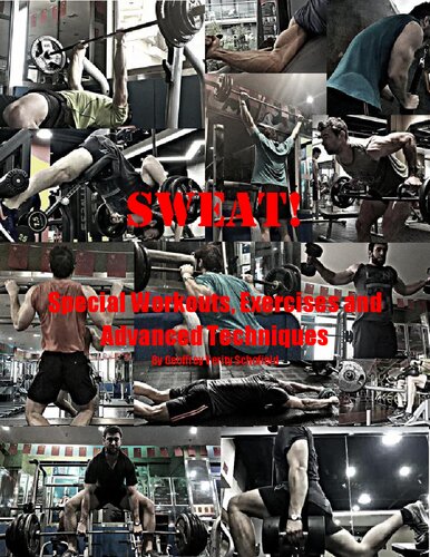 SWEAT: Special Workouts, Exercises and Advanced Techniques: Everything you'll need to know on your fitness journey