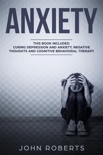 Anxiety: 3 Manuscripts--Depression and Anxiety, Negative Thoughts and Cognitive Behavioral Therapy