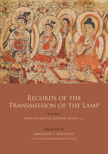 Records of the Transmission of the Lamp (Jingde Chuadeng Lu): Volume 5 (Books 18-21)--Heirs of Master Xuefeng Yicun et al.