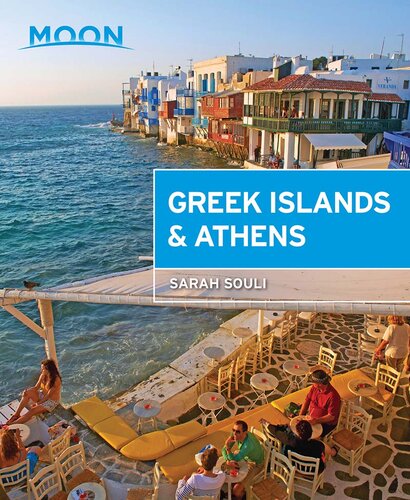 Moon Greek Islands & Athens: Island Escapes with Timeless Villages, Scenic Hikes, and Local Flavors