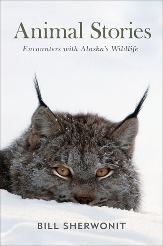 Animal Stories: Encounters with Alaska's Wildlife