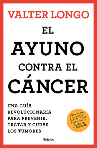 El ayuno contra el cáncer: Una guía novedosa para prevenir y tratar los tumores