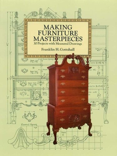 Making Furniture Masterpieces: 3 Projects with Measured Drawings