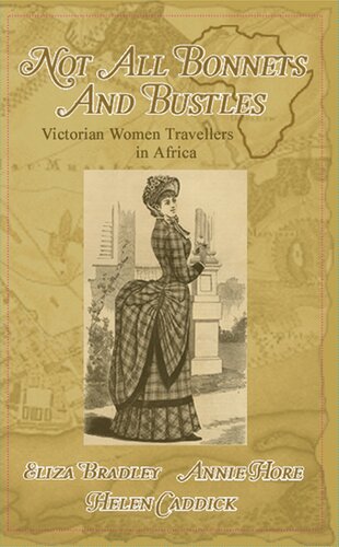 Not Just Bonnets and Bustles: Victorian Women Travellers in Africa