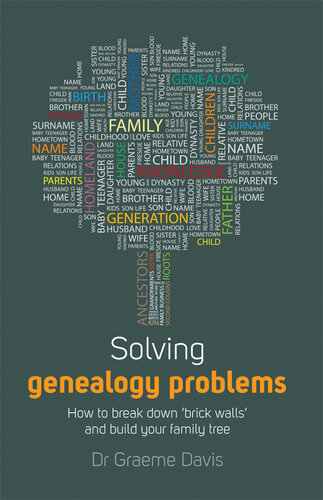 Solving Genealogy Problems: How to break down 'brick walls' and build your family tree