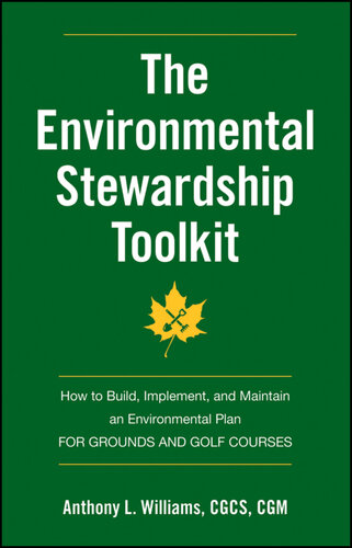 The Environmental Stewardship Toolkit: How to Build, Implement and Maintain an Environmental Plan for Grounds and Golf Courses