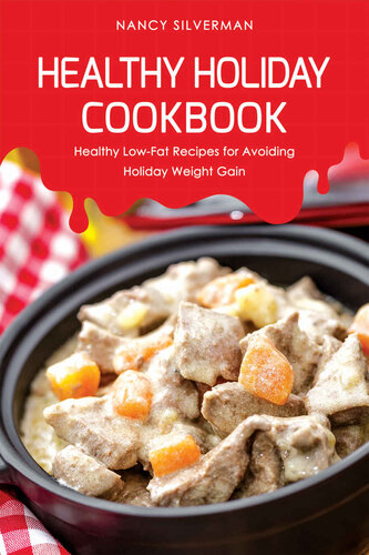Healthy Holiday Cookbook: Healthy Low-Fat Recipes for Avoiding Holiday Weight Gain