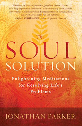 The Soul Solution: Enlightening Meditations for Resolving Life's Problems