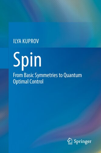 Spin - From Basic Symmetries to Quantum Optimal Control