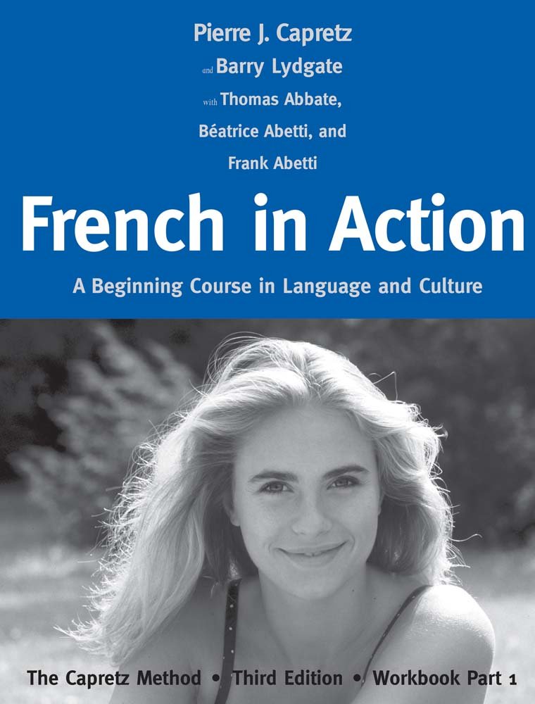 French in Action: A Beginning Course in Language and Culture - The Capretz Method, Workbook, Part 1