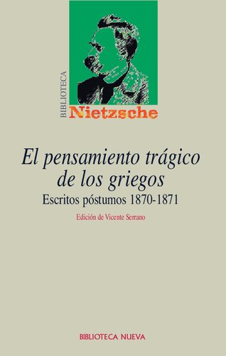 El pensamiento trágico de los griegos: escritos póstumos 1870-1871