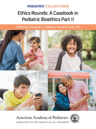 Pediatric Collections: Ethics Rounds: A Casebook in Pediatric Bioethics Part II