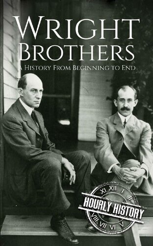 The Wright Brothers: A History From Beginning to End