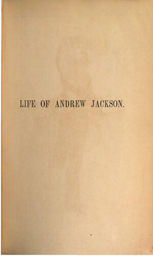 Life of Andrew Jackson. In three volumes
