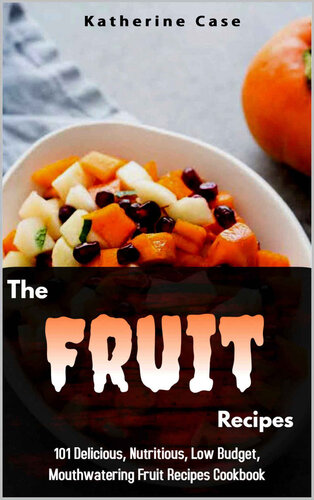 The Fruit Recipes Cookbook
