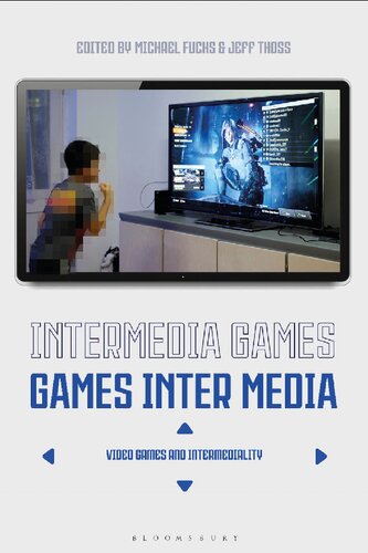 Intermedia Games – Games Inter Media: Video Games and Intermediality