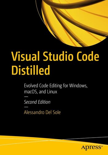 Visual Studio Code Distilled : Evolved Code Editing for Windows, macOS, and Linux