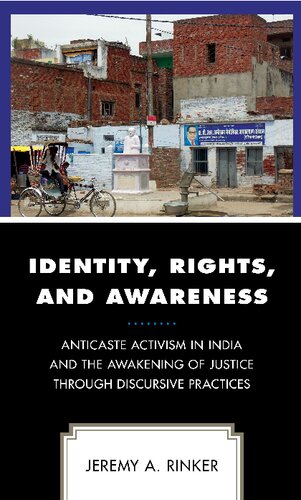 Identity, Rights, and Awareness: Anticaste Activism in India and the Awakening of Justice through Discursive Practices