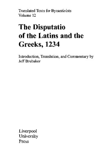 The Disputatio of the Latins and the Greeks, 1234: Introduction, Translation, and Commentary