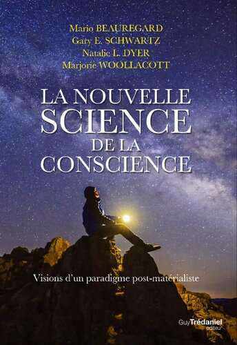 La nouvelle science de la conscience : Vision d'un paradigme post-matérialiste