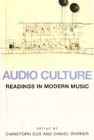 Audio Culture: Readings in Modern Music