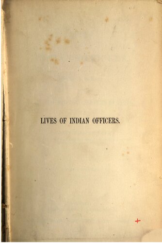 Lives of Indian Officers, Illustrative of the History of the Civil and Military Services of India